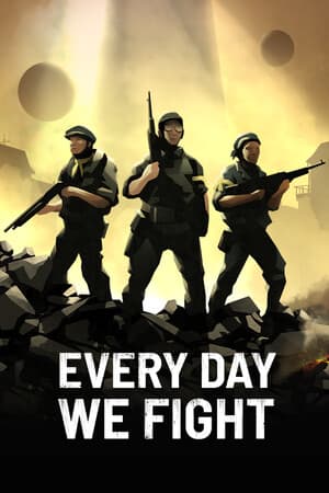 我们每天都在战斗[Every Day We Fight] 游戏封面