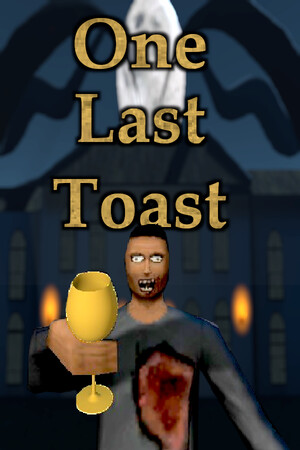 最后一杯敬酒[One Last Toast] 游戏封面