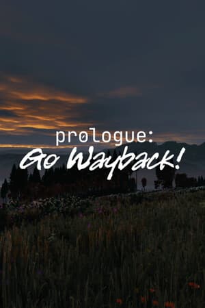 序言：回去吧！[Prologue: Go Wayback!] 游戏封面