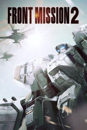 前线任务 2：重制[FRONT MISSION 2: Remake] 游戏封面