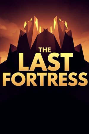 最后的堡垒[The Last Fortress] 游戏封面