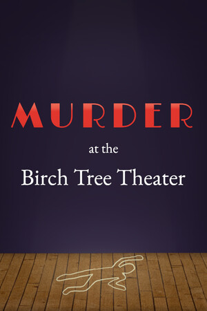 白桦树剧院谋杀案[Murder at the Birch Tree Theater] 游戏封面