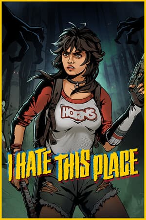 我讨厌这个地方[I Hate This Place] 游戏封面