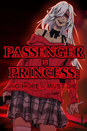 乘客 x 公主：没有希望 // 必须死[PASSENGER x PRINCESS: NO HOPE // MUST DIE] 游戏封面