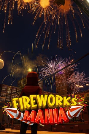 Fireworks Mania - 爆炸模拟器[Fireworks Mania - An Explosive Simulator] 游戏封面
