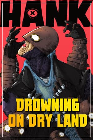 汉克：在干燥的土地上溺水[Hank: Drowning On Dry Land] 游戏封面