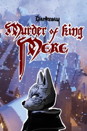 黑暗之道：米尔国王谋杀案[Darkway: Murder of King Mere] 游戏封面