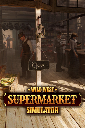 狂野西部超市模拟器[Wild West Supermarket Simulator] 游戏封面
