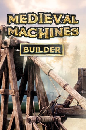 中世纪机器制造商[Medieval Machines Builder] 游戏封面