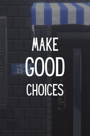 做出好的选择[Make Good Choices] 游戏封面