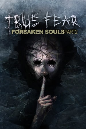 真正的恐惧：被遗忘的灵魂第 2 部分[True Fear: Forsaken Souls Part 2] 游戏封面