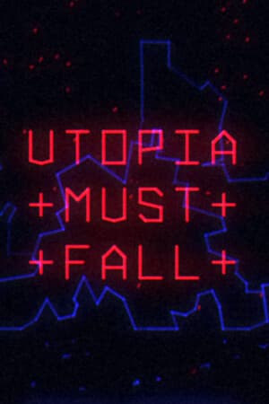 乌托邦必须倒塌[Utopia Must Fall] 游戏封面