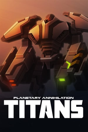 行星毁灭：泰坦[Planetary Annihilation: TITANS] 游戏封面