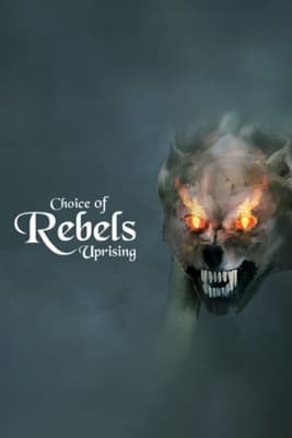 叛军的选择：起义[Choice of Rebels: Uprising] 游戏封面