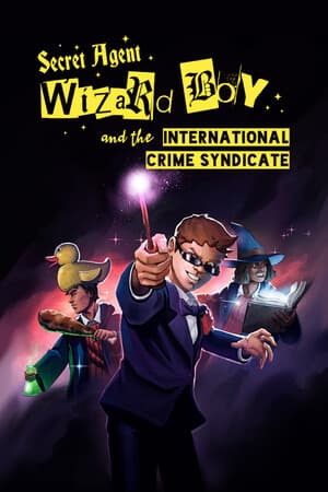 特工巫师男孩与国际犯罪集团[Secret Agent Wizard Boy and the International Crime Syndicate] 游戏封面