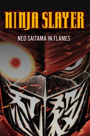 忍者杀手新埼玉烈焰中[NINJA SLAYER NEO-SAITAMA IN FLAMES] 游戏封面
