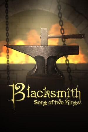 铁匠：两位国王之歌[Blacksmith: Song of two Kings] 游戏封面