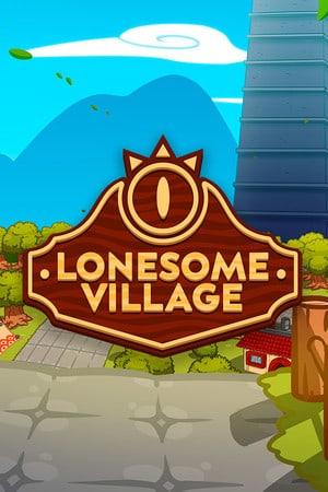 孤独的村庄[Lonesome Village] 游戏封面