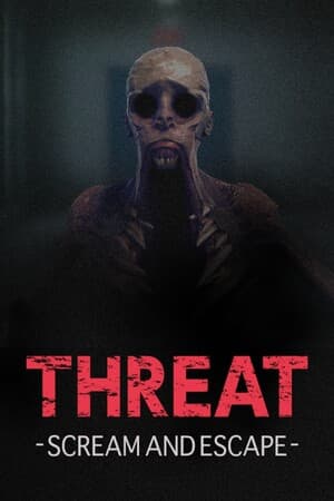 威胁-尖叫并逃跑-[THREAT -SCREAM AND ESCAPE-] 游戏封面