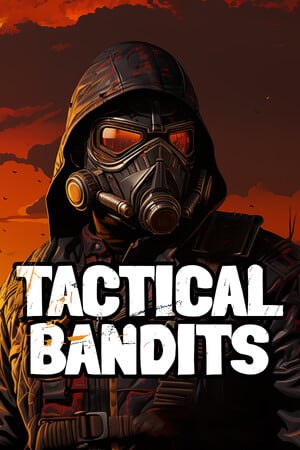 战术强盗[TACTICAL BANDITS] 游戏封面