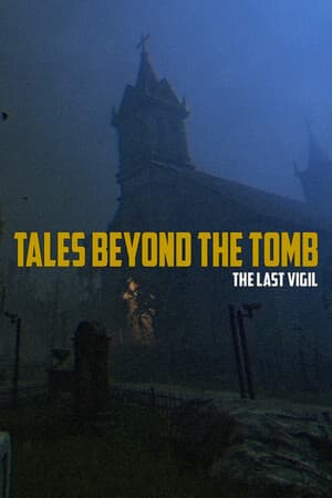 坟墓之外的故事 - 最后的守夜[Tales Beyond The Tomb - The Last Vigil] 游戏封面