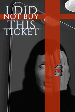 我没有买这张票[I Did Not Buy This Ticket] 游戏封面