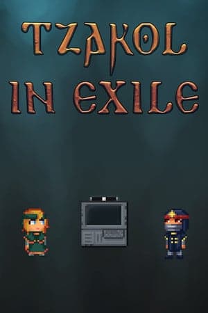 流亡中的察科尔[Tzakol in Exile] 游戏封面