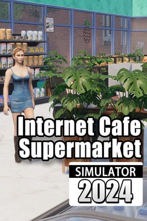 网吧和超市模拟器 2024[Internet Cafe & Supermarket Simulator 2024] 游戏封面