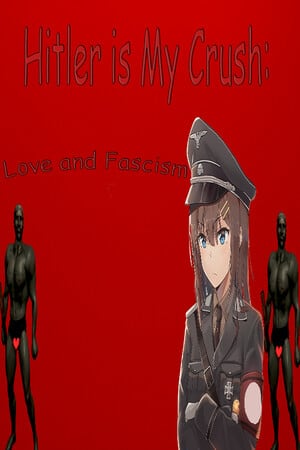 希特勒是我的迷恋：爱与法西斯主义[Hitler is My Crush: Love and Fascism] 游戏封面