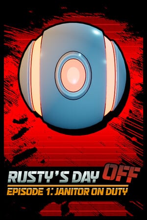 鲁斯蒂的休息日：第一集 - 值班清洁工[Rusty's Day Off: Episode One - Janitor on Duty] 游戏封面