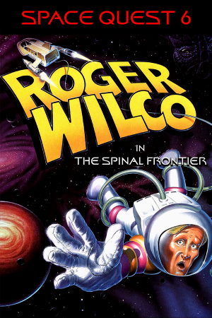 太空探索 6：罗杰·威尔科在脊柱前沿[Space Quest 6: Roger Wilco in the Spinal Frontier] 游戏封面