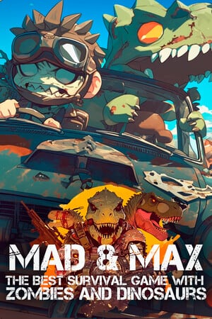 MAD and MAX：最好的僵尸和恐龙生存游戏[MAD and MAX: The Best Survival game with Zombies and Dinosaurs] 游戏封面