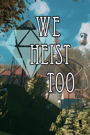 我们也抢劫[We Heist Too] 游戏封面