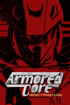 装甲核心：幻影计划[Armored Core: Project Phantasma] 游戏封面