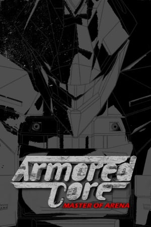 装甲核心：竞技场大师[Armored Core: Master of Arena] 游戏封面