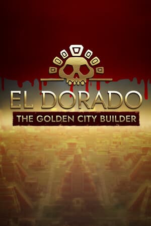 埃尔多拉多：黄金城市建设者[El Dorado: The Golden City Builder] 游戏封面