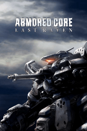装甲核心：最后的乌鸦[Armored Core: Last Raven] 游戏封面