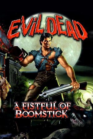 Evil Dead：一把 Boomstick[Evil Dead: A Fistful Of Boomstick] 游戏封面