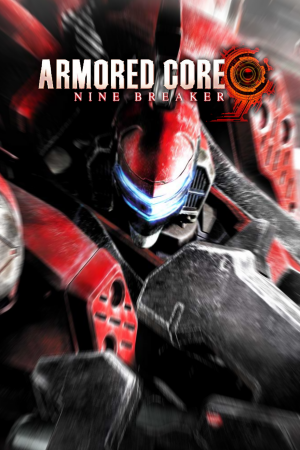 装甲核心：九破者[Armored Core: Nine Breaker] 游戏封面