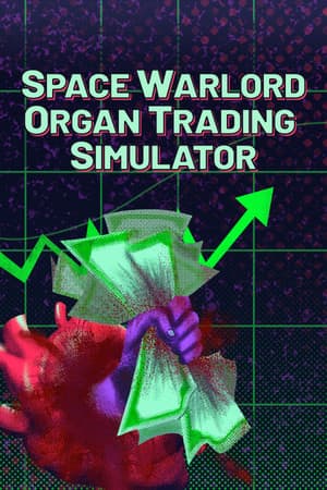 太空军阀器官交易模拟器[Space Warlord Organ Trading Simulator] 游戏封面