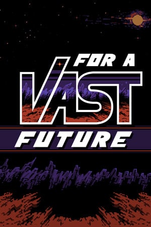 为了广阔的未来[For a Vast Future] 游戏封面