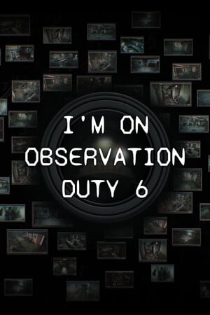 我正在执行观察值班6[I'm on Observation Duty 6] 游戏封面