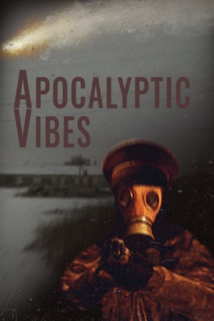 世界末日的氛围[Apocalyptic Vibes] 游戏封面