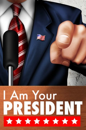 我是你们的总统[I Am Your President] 游戏封面
