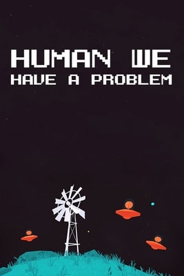 人类，我们有一个问题[Human, we have a problem] 游戏封面