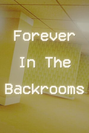 永远在幕后[Forever In The Backrooms] 游戏封面