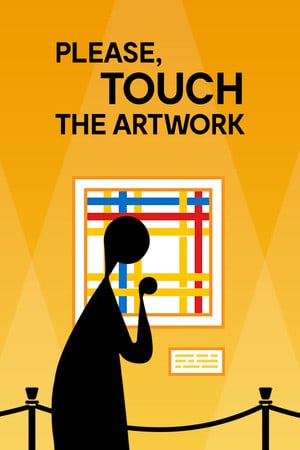 请触摸艺术品[Please, Touch The Artwork] 游戏封面