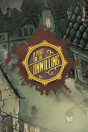 为不愿意者提供的地方[A Place for the Unwilling] 游戏封面