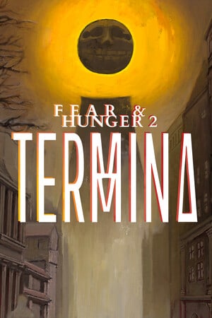 恐惧与饥饿 2：终点站[Fear and Hunger 2: Termina] 游戏封面