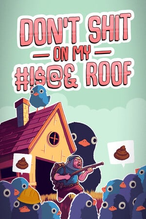 别在我的屋顶上拉屎[Don't Shit On My Roof] 游戏封面